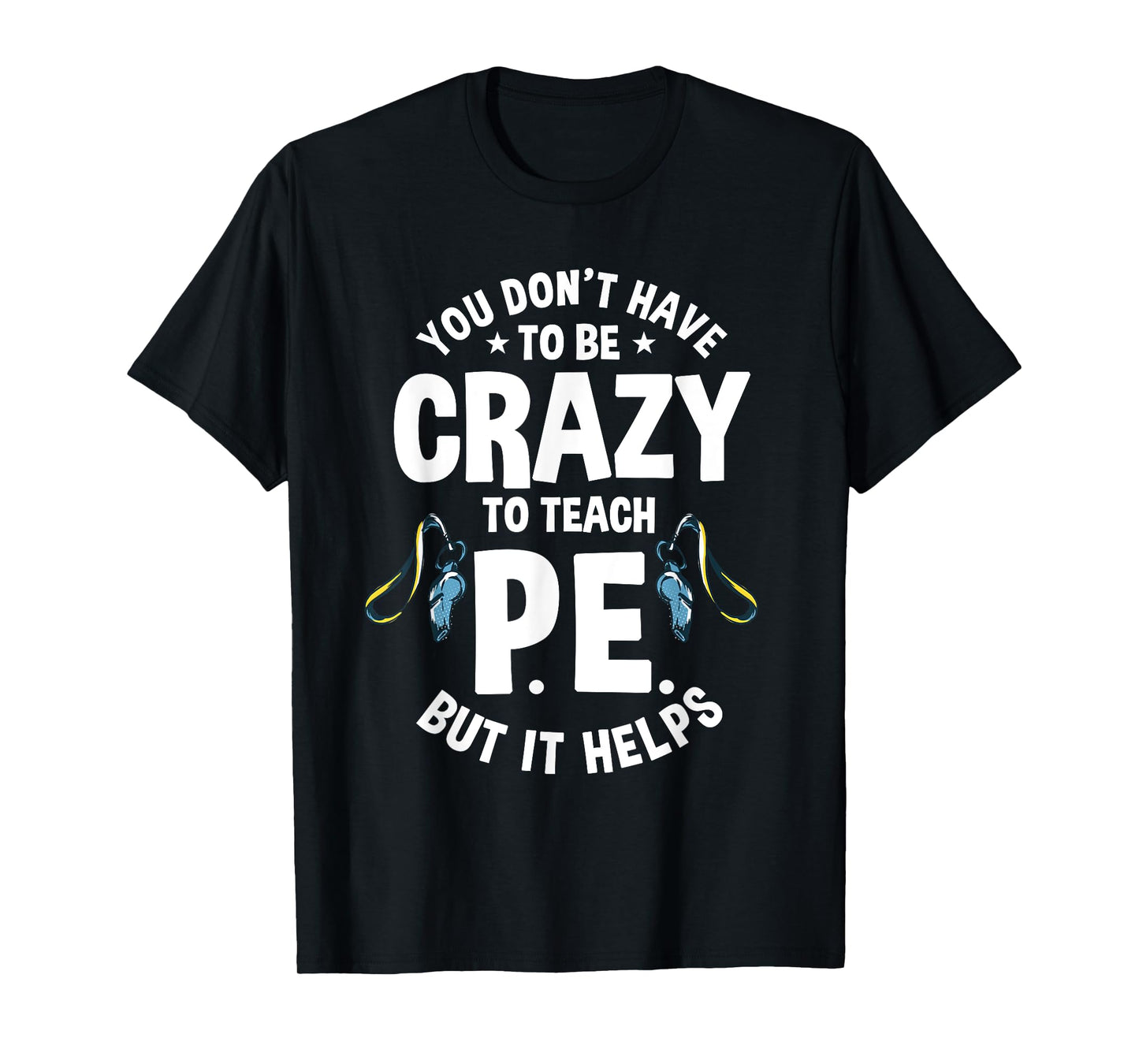 PE Teacher Physical Education Instructor Gym Coach Sport T-Shirt for Men Women