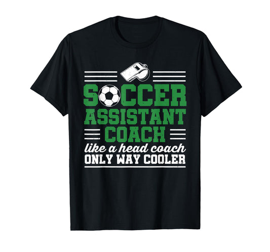 Soccer Assistant Coach Funny Soccer Goalie Goalkeeper T-Shirt