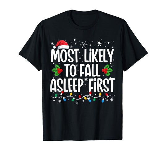 Most Likely To Fall Asleep First Funny Family Christmas T-Shirt