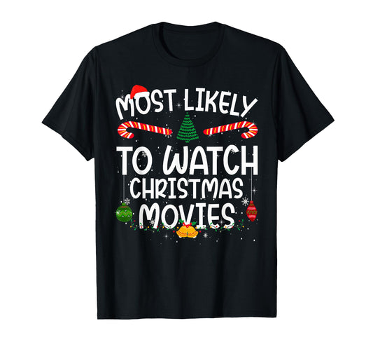Family Matching Xmas Most Likely to Watch Christmas Movies T-Shirt