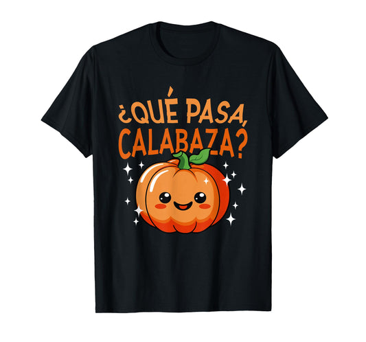 Qué Pasa Calabaza Mexican Meastra Spanish Teacher Halloween T-Shirt