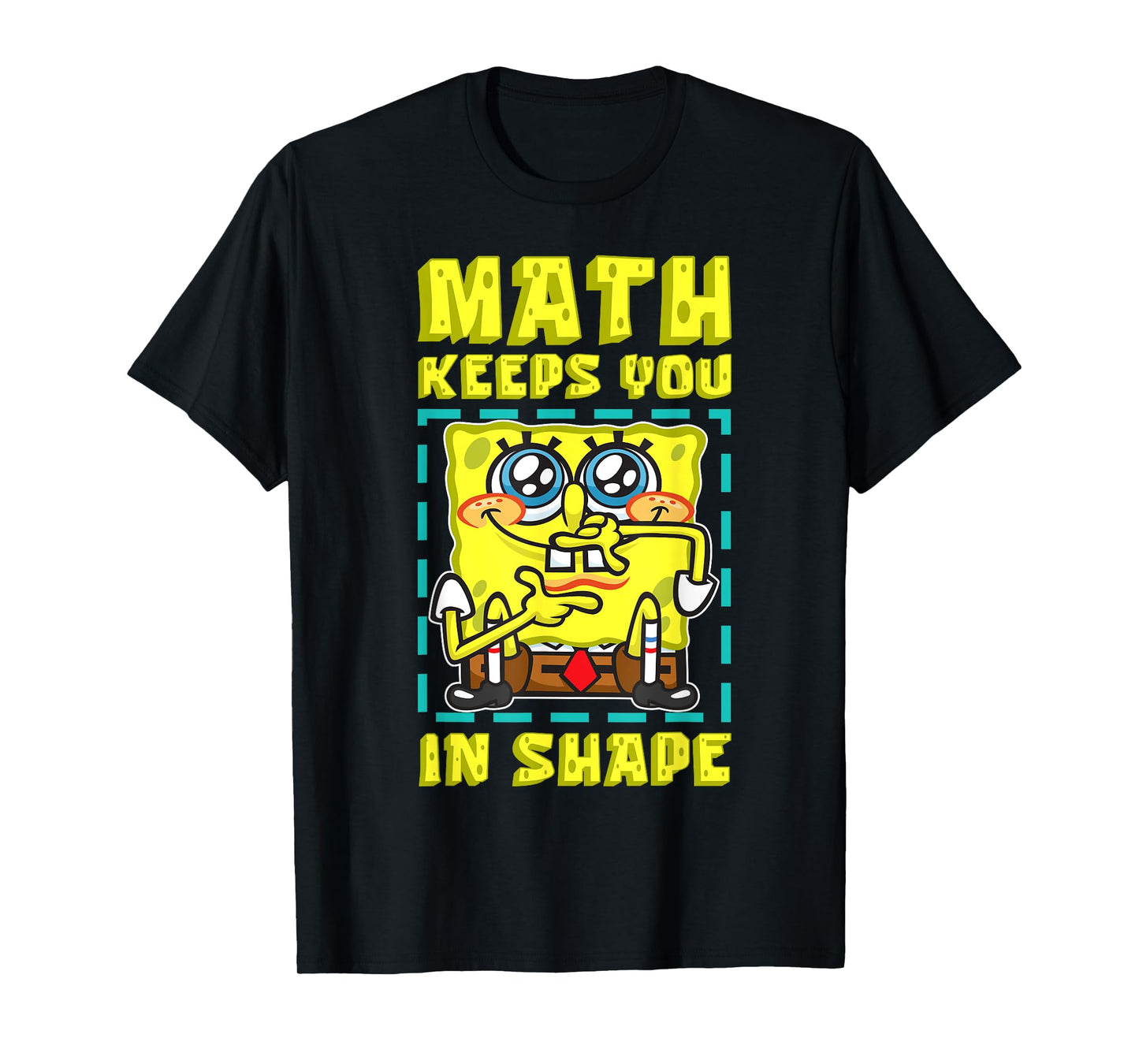 Mademark x SpongeBob SquarePants - SpongeBob Math Keeps You In Shape Funny Math Joke Students T-Shirt