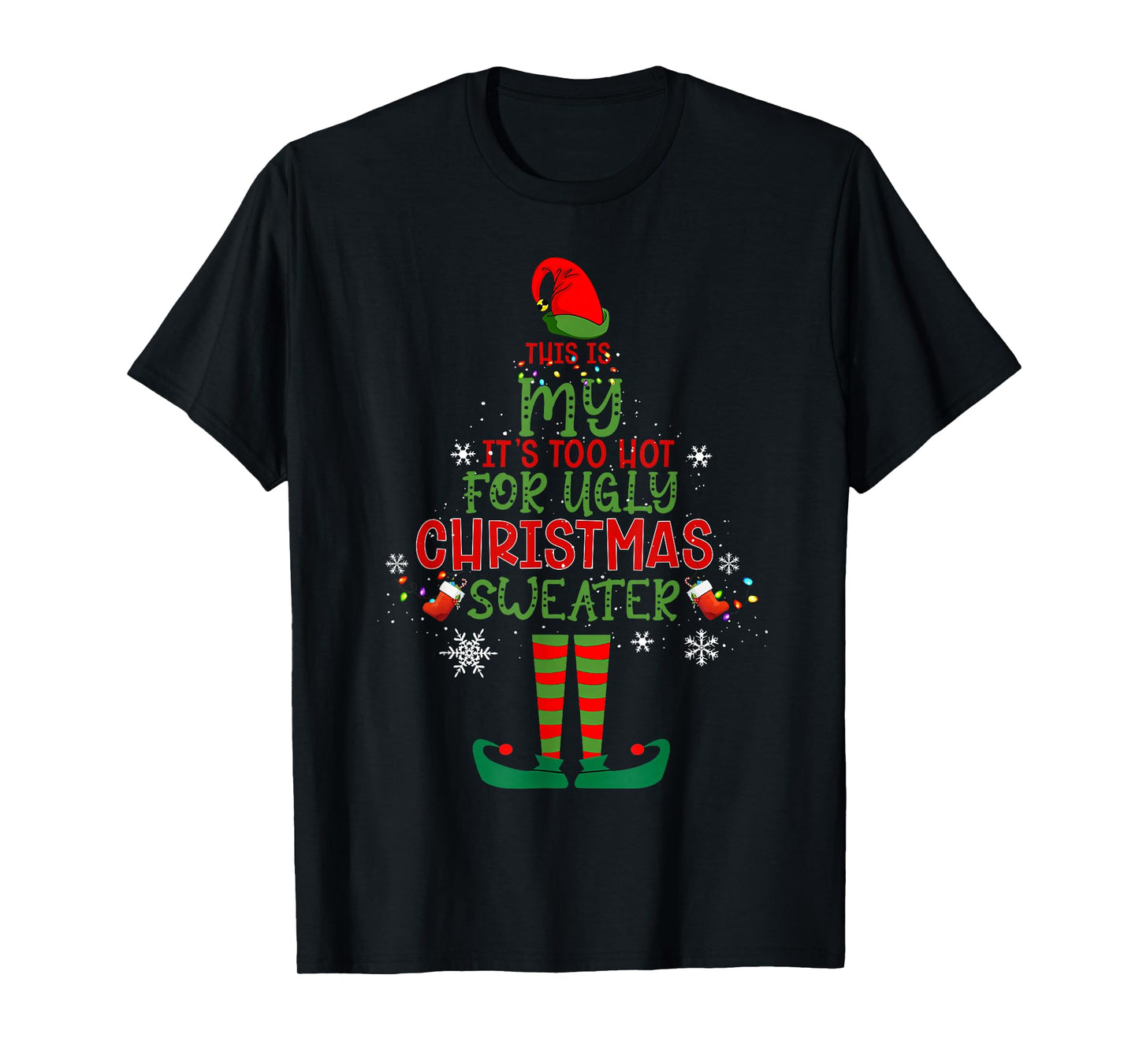 This is My It's Too Hot for Ugly Christmas Sweaters Shirt T-Shirt
