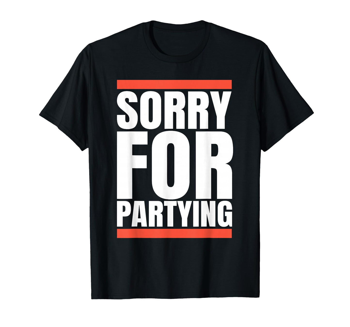 Sorry Funny For Partying Present, Valentines day T-Shirt