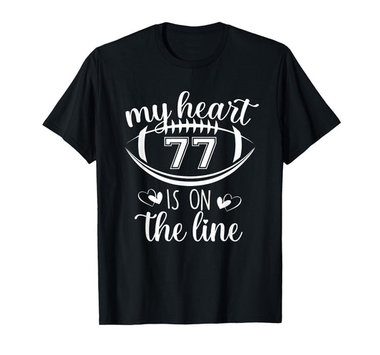 Custom Football Player Number 77 My Heart Is On The Line T-Shirt