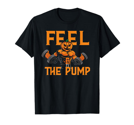 Feel The Pump Halloween Pumpkin Gym Workout Lifting Funny T-Shirt