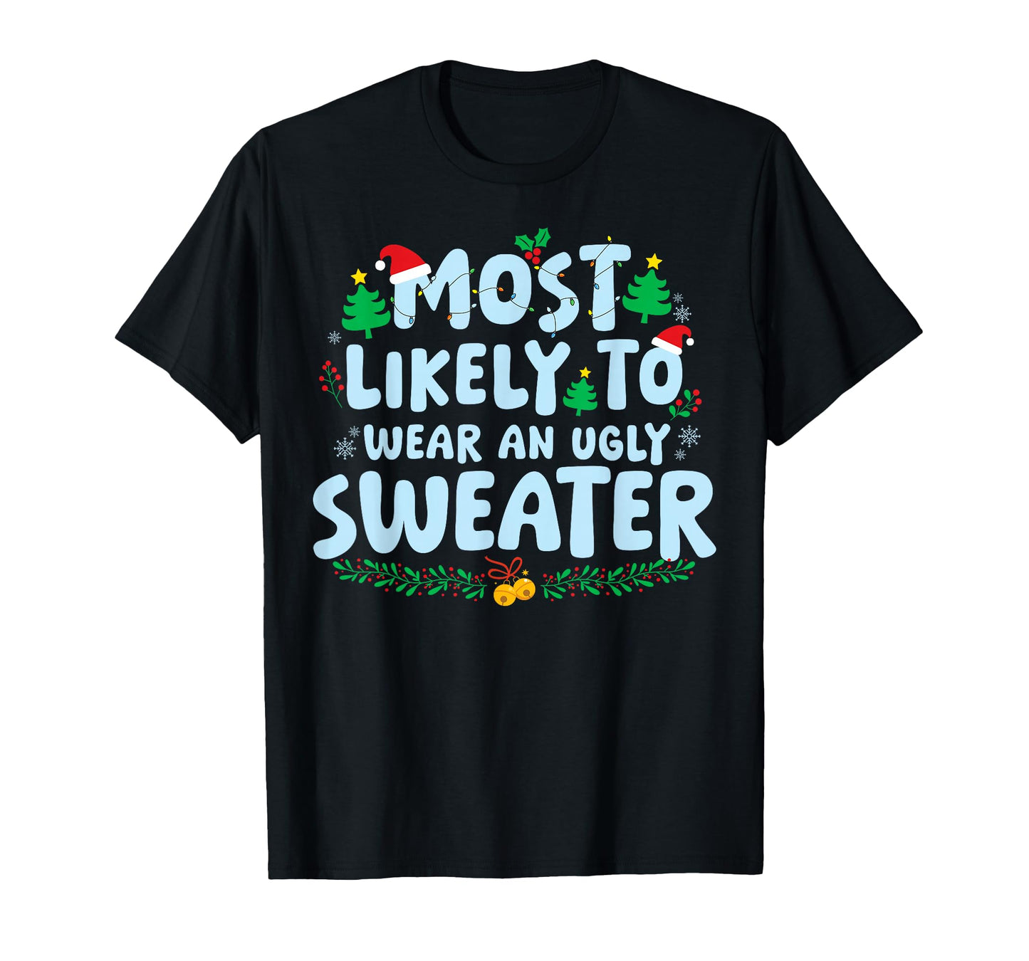Most Likely to Wear an Ugly Sweater Family Matching Xmas T-Shirt