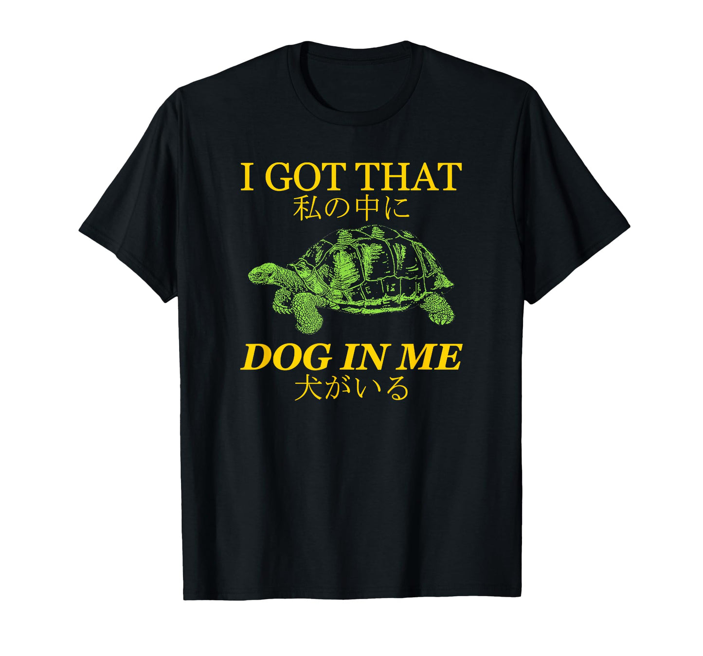 Vintage I Got That Dog In Me Tortoise Japanese Design Men Women T-Shirt