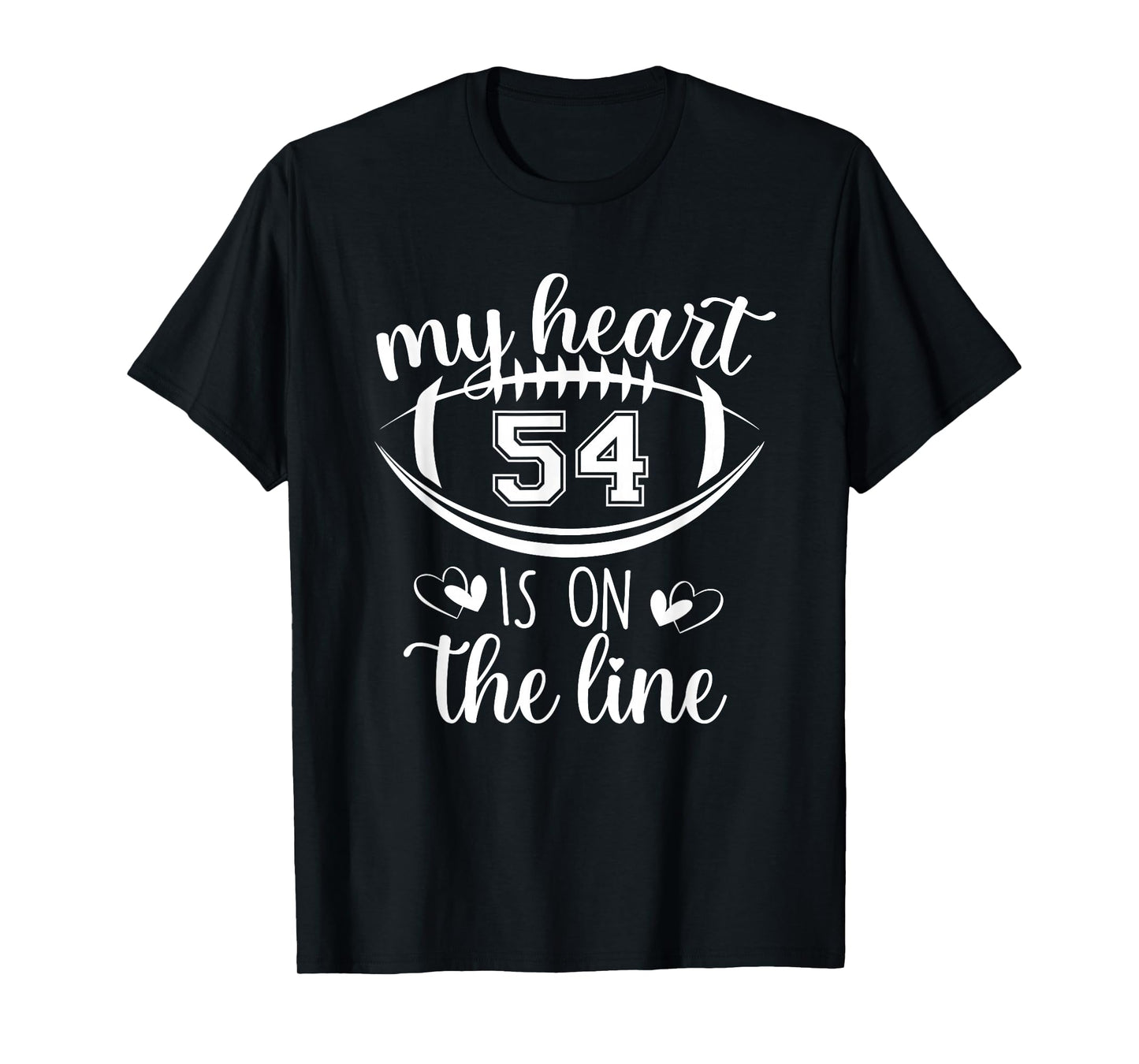 Custom Football Player Number 54 My Heart Is On The Line T-Shirt