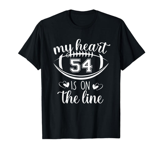 Custom Football Player Number 54 My Heart Is On The Line T-Shirt