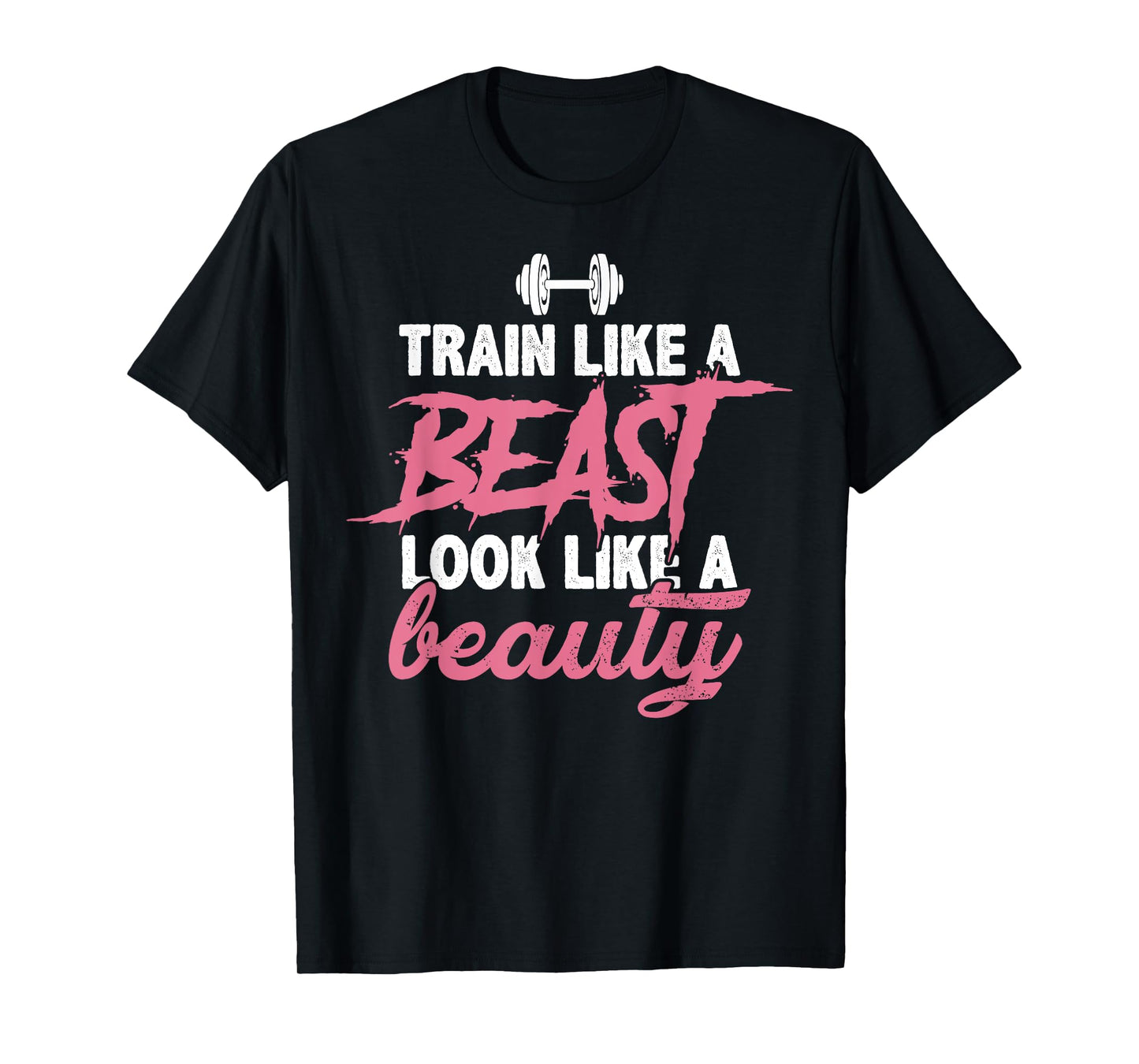 Toned And Lean Novelty Shirts & Apparel Train Like A Beast Look Like A Beauty Gym Personal Trainer T-Shirt