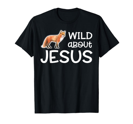 Wild About Jesus Shirt VBS Sunday School Teacher Pastor Fox Men Women Kids T-Shirt