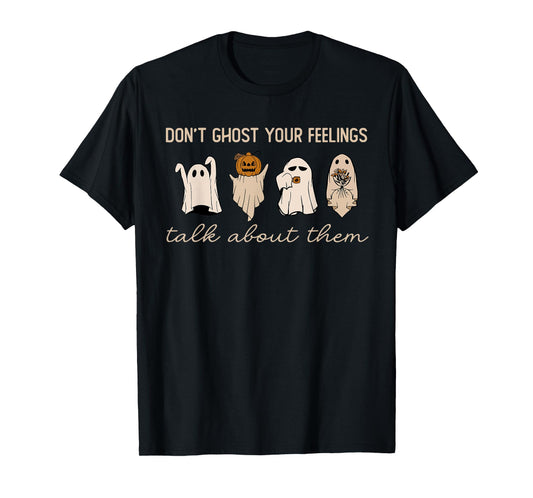 Don't Ghost Your Feelings Halloween Mental Health Awareness T-Shirt