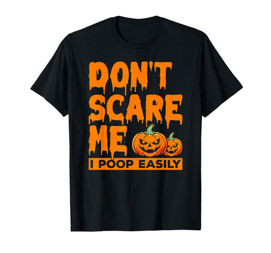 Don't Scare Me I Poop Easily Funny Halloween Ghost Witch T-Shirt