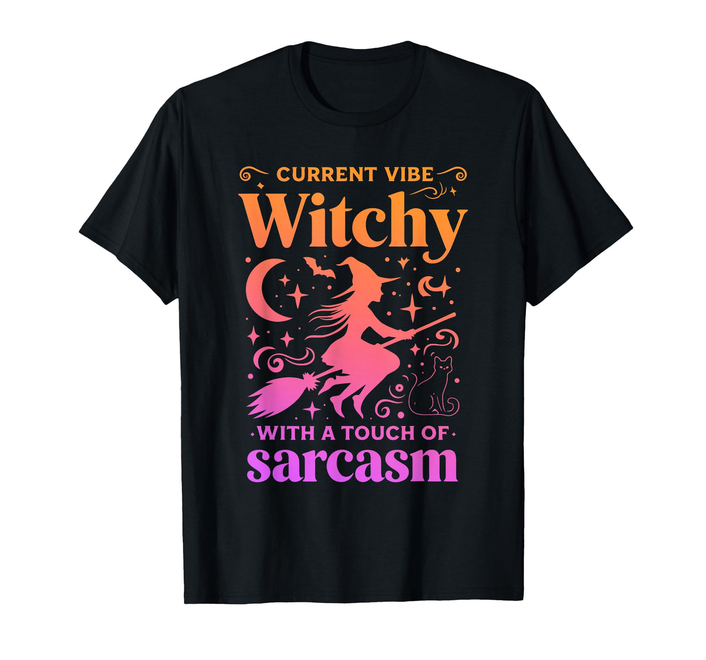 Current Vibe Witchy with A Touch of Sarcasm Funny Mystic T-Shirt