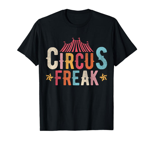 Circus Freak Circus Enthusiast Performers Vintage Retro T-Shirt