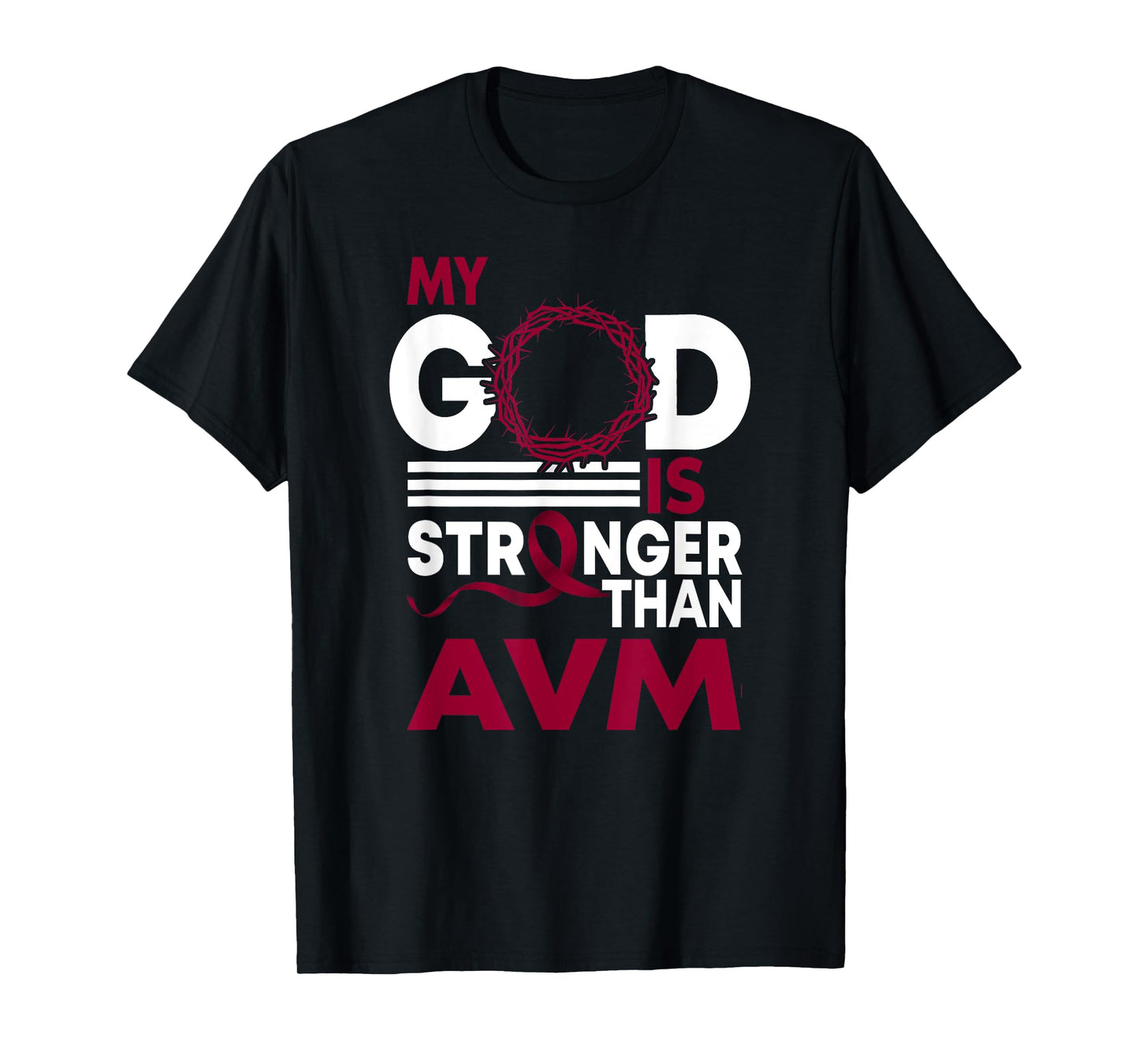 My God Is Stronger Than AVM Awareness Ribbon T-Shirt