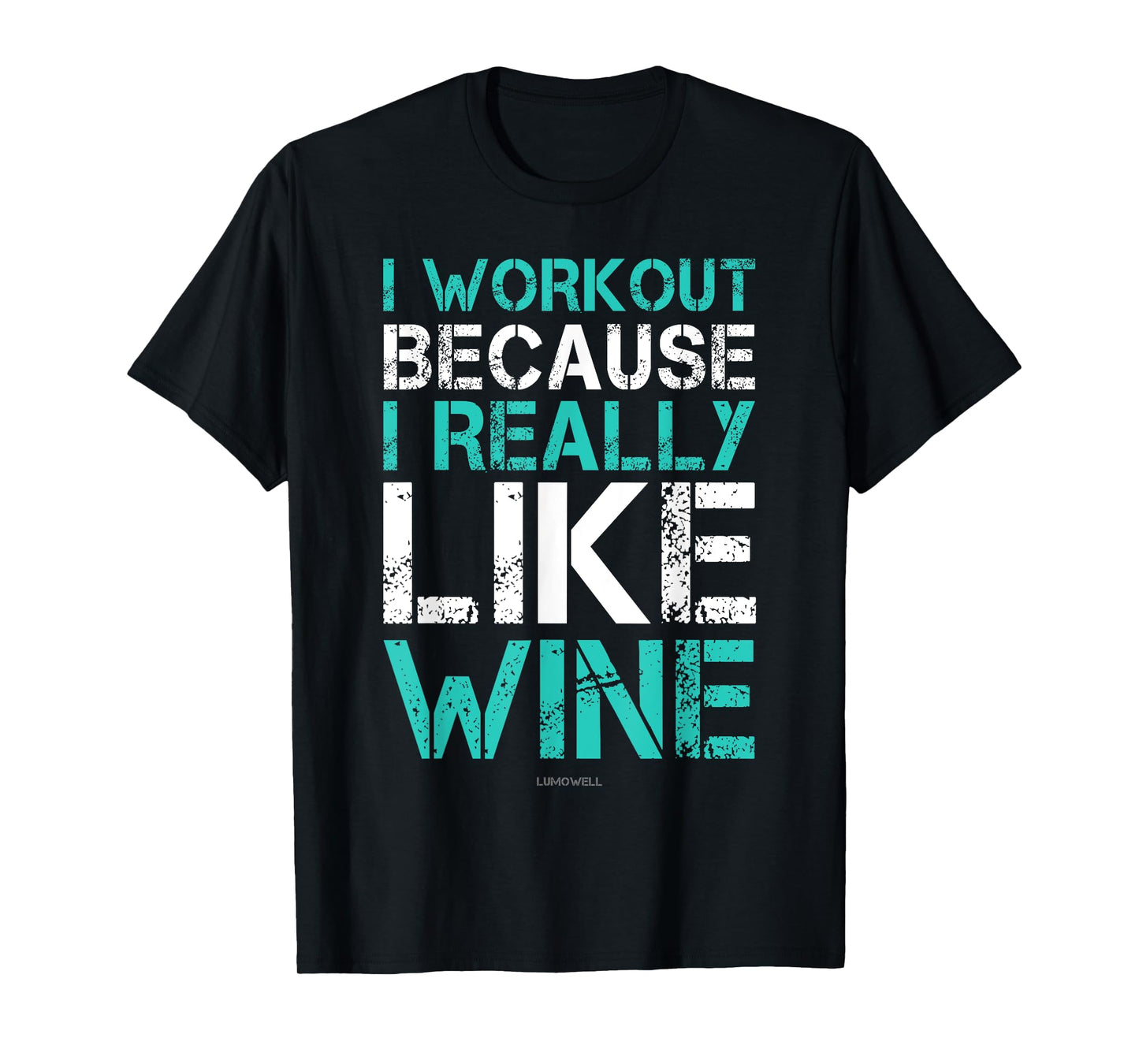 I Workout Because I Really like Wine Funny Shirt