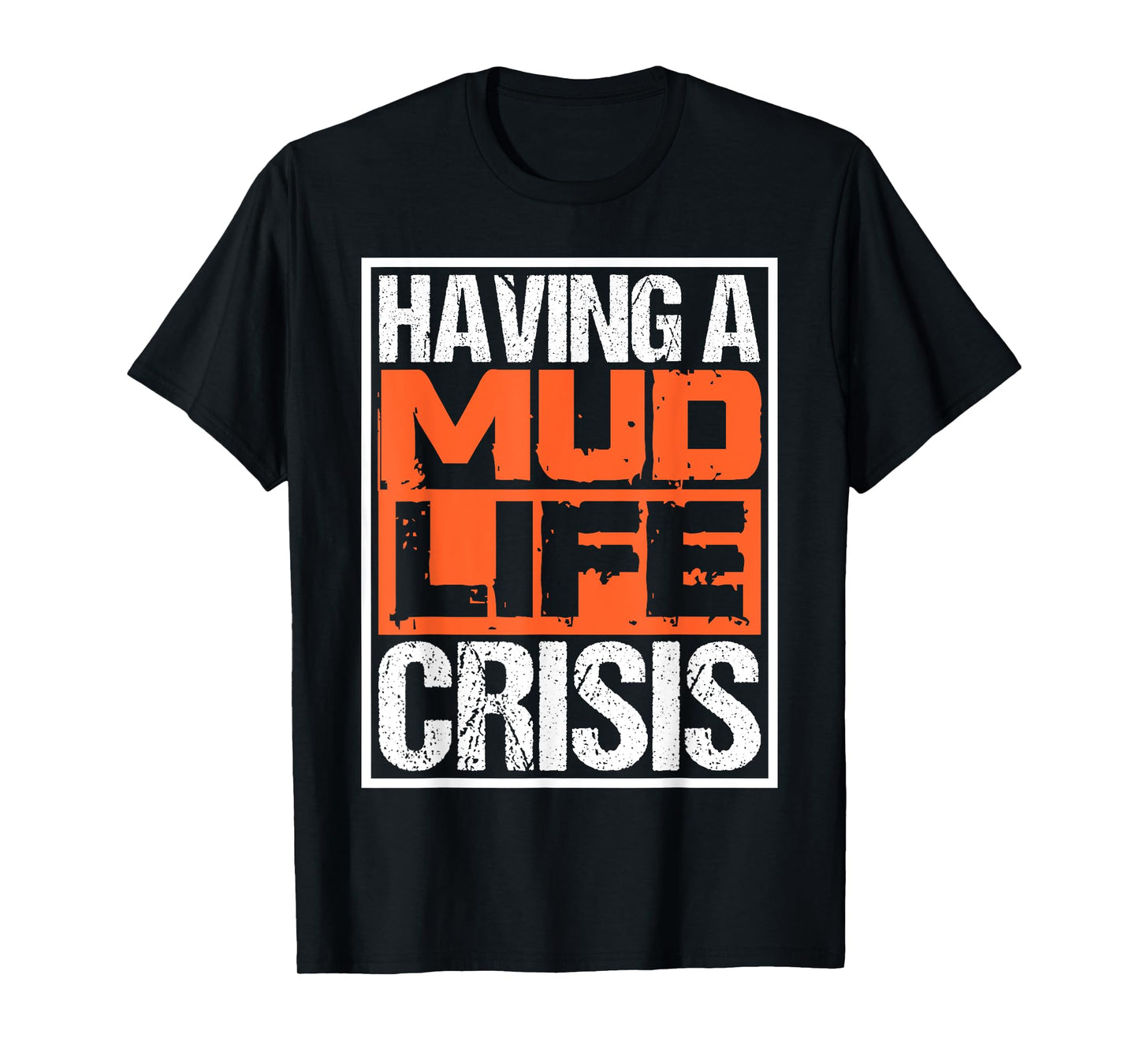 Funny ATV Four Wheeler Quotes Having Mud Life Crisis T-Shirt