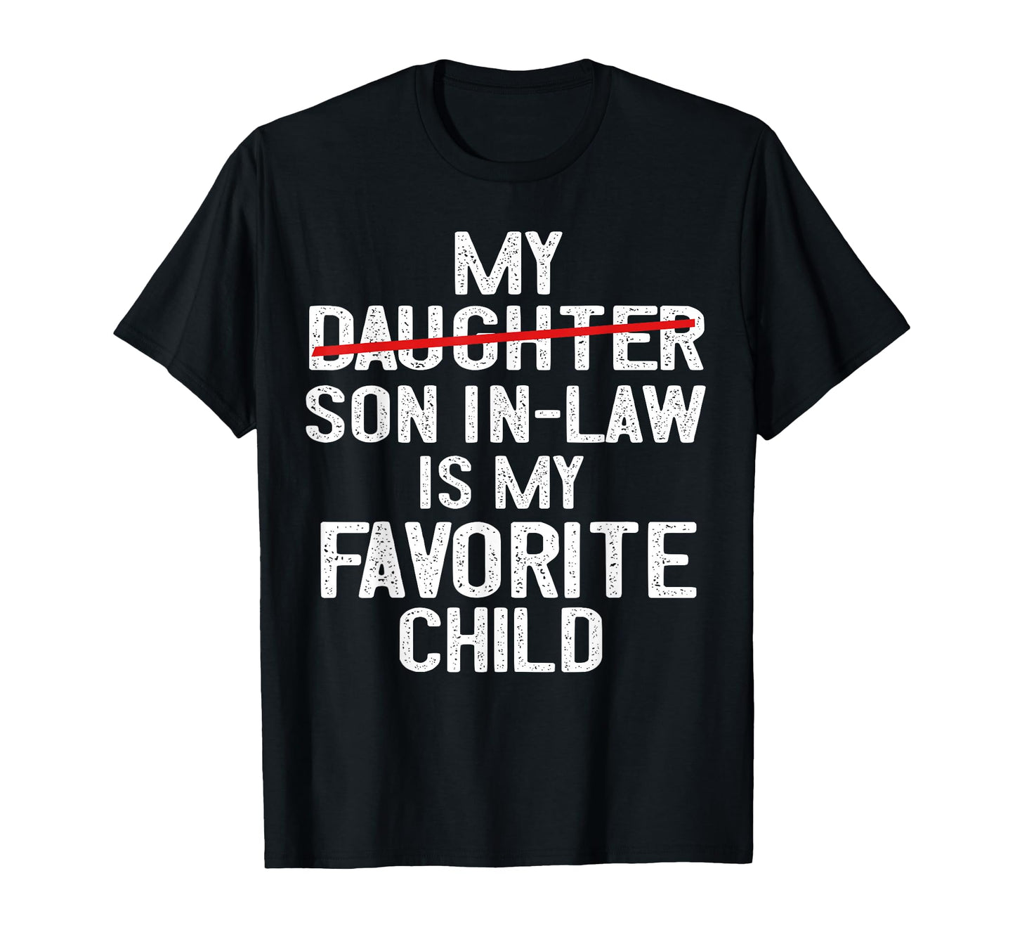 Funny My Son In Law Is My Favorite Child Fathers Day T-Shirt