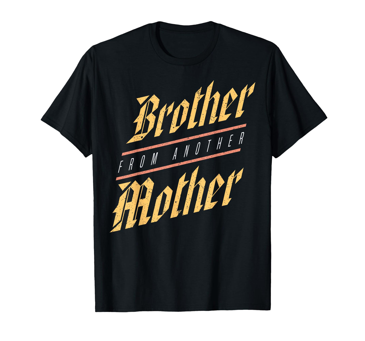 Brother From Another Mother Family Joke Quote Gift T-Shirt