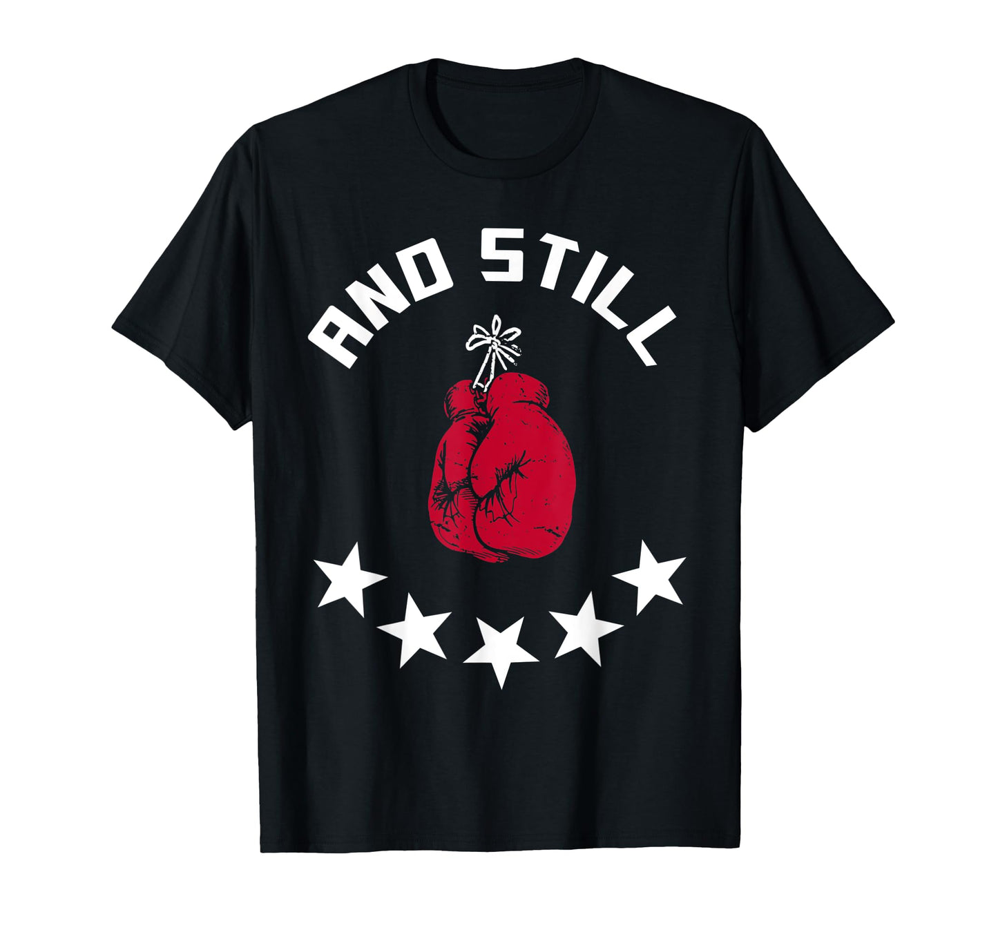 Boxing And Still Champ T shirt T-Shirt