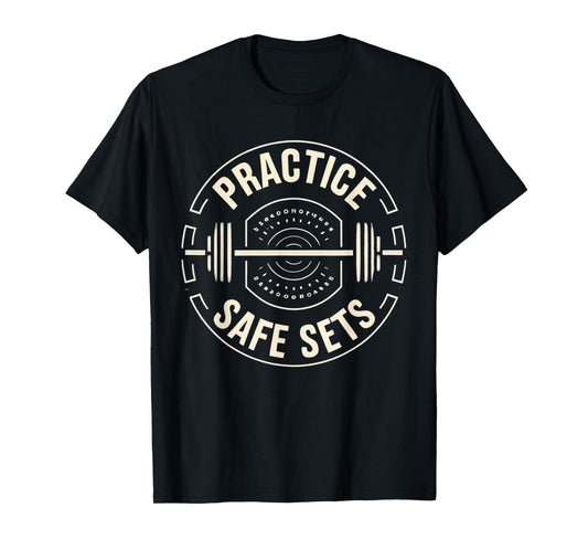 Practice Safe Sets Gym Workout Meme Fitness Lifting Joke T-Shirt