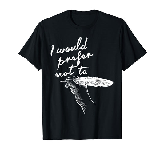 Vintage Funny Quote I Would Prefer Not To Retro Basic meme T-Shirt