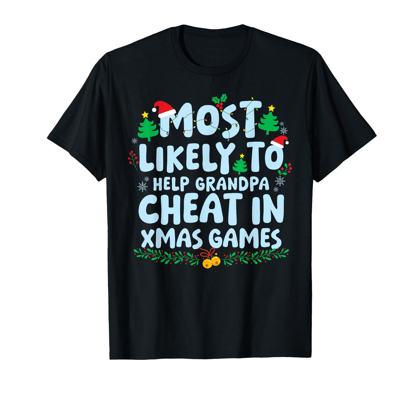 Most Likely to Help Grandpa Cheat in Xmas Games Christmas T-Shirt
