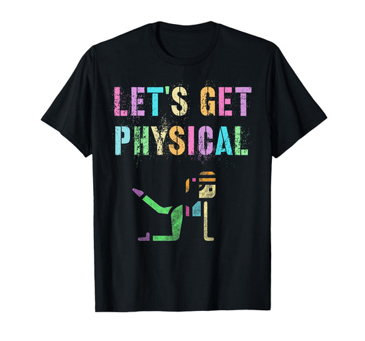 LET'S GET PHYSICAL Wellness Squad Fitness Health Trainer Mom T-Shirt