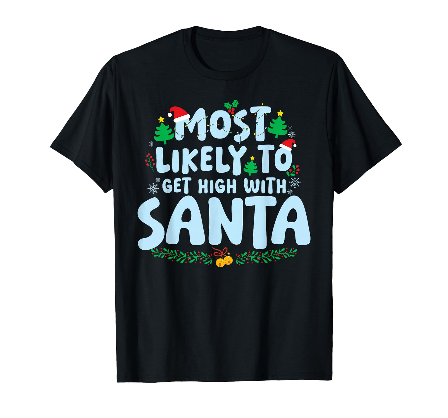 Most Likely to Get High with Santa Family Matching Christmas T-Shirt
