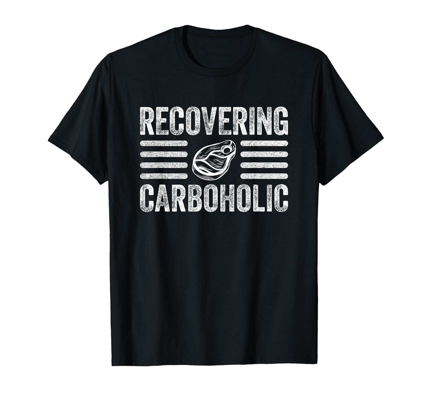 Recovering Carboholic Funny Meat Eater Carnivore T-Shirt