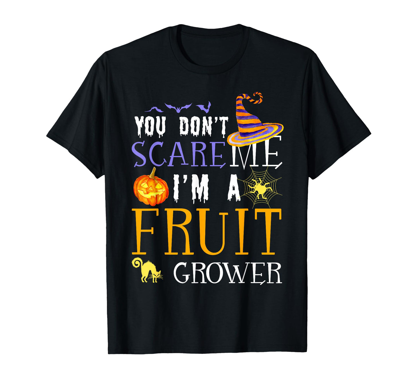 You Don't Scare Fruit Grower Halloween Saying Fun T-Shirt