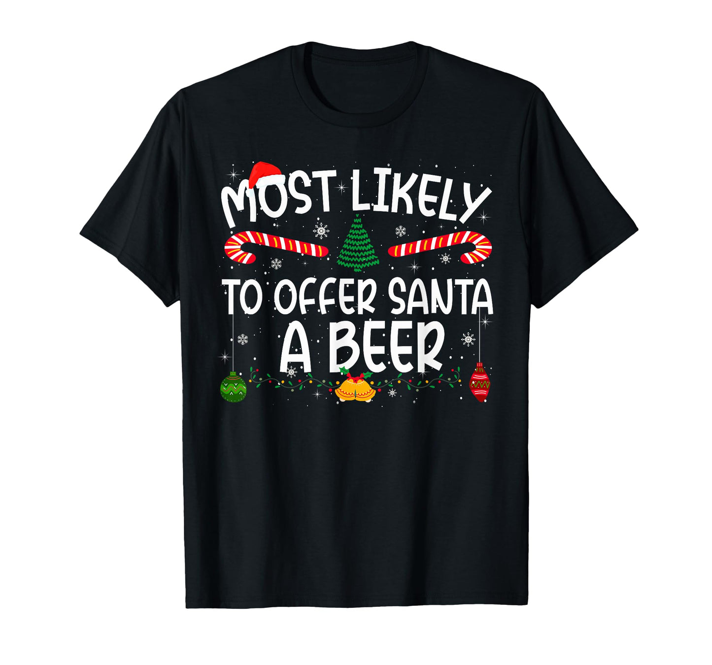 Family Matching Xmas Most Likely to Offer Santa A Beer T-Shirt