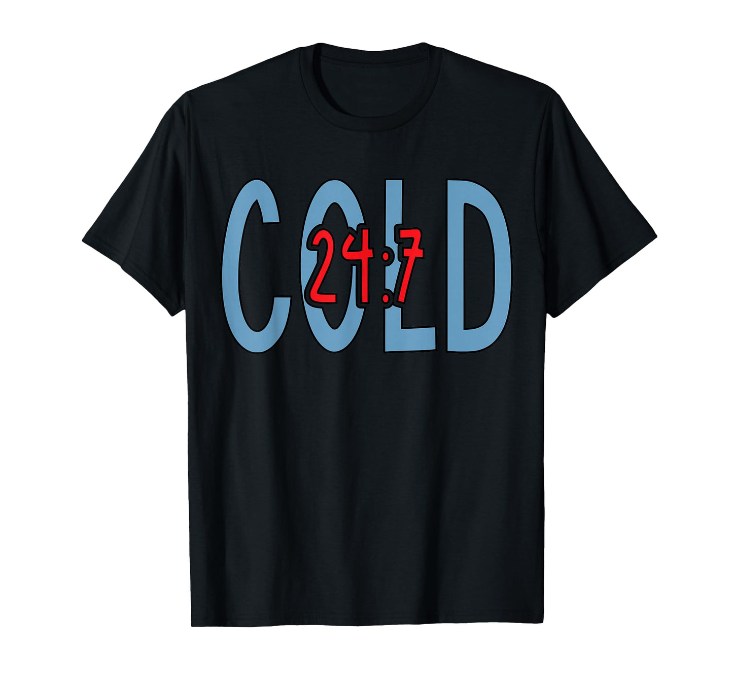 Cold 24 7 Winter Season 24 Hour Christmas Men Women Kid Xmas T-Shirt