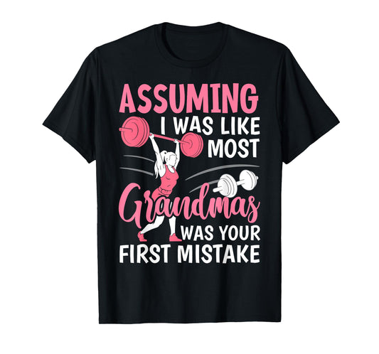 Cherished Moms Collection for Mother's Day Assuming I Was Like Most Grandmas Fitness Workout Grandma T-Shirt, Small, Black