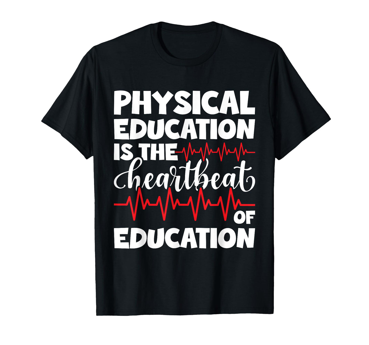 Physical Education PE Teacher Appreciation Heartbeat T-Shirt