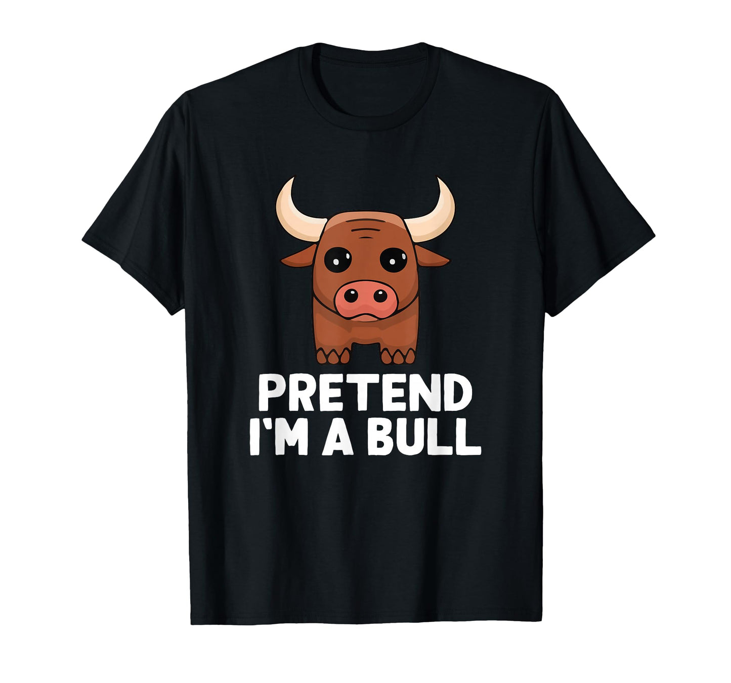 Easy Pretend I'm A Bull Costume Halloween Funny T-Shirt