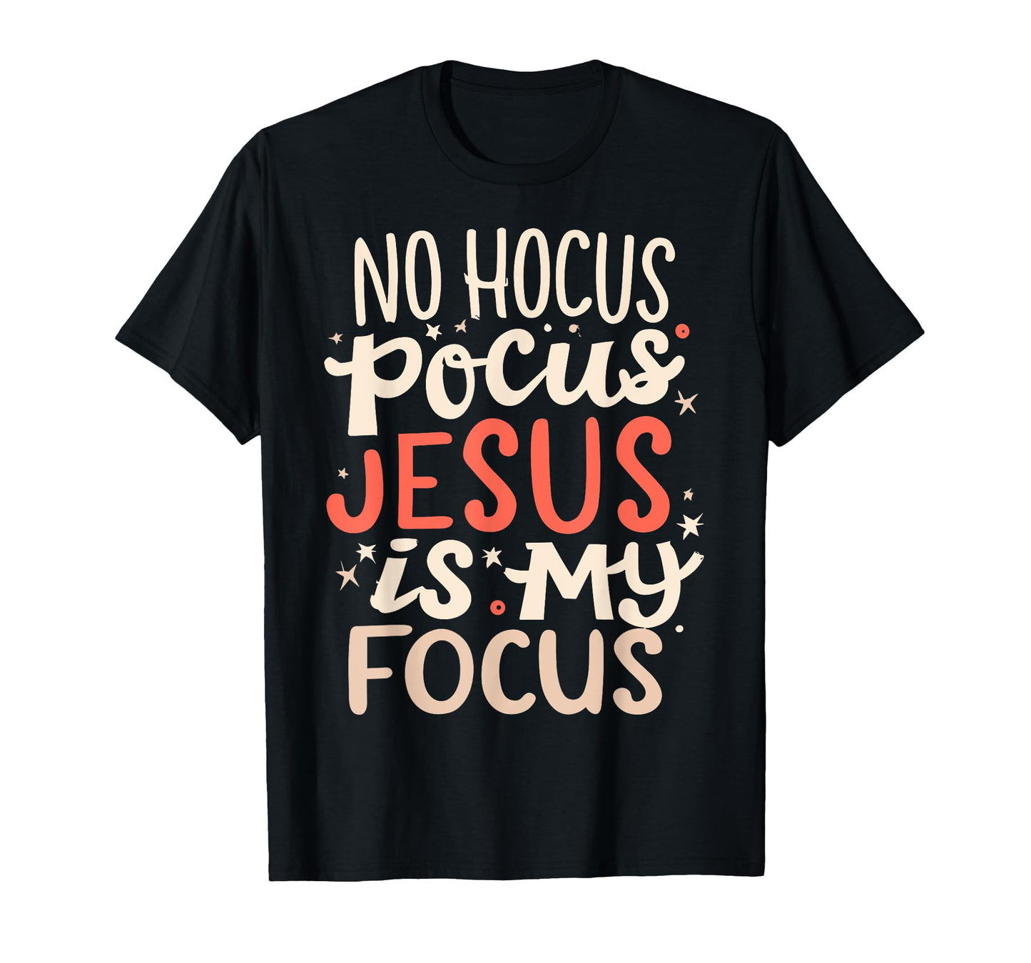 No Hocus Pocus Jesus Is My Focus T-Shirt
