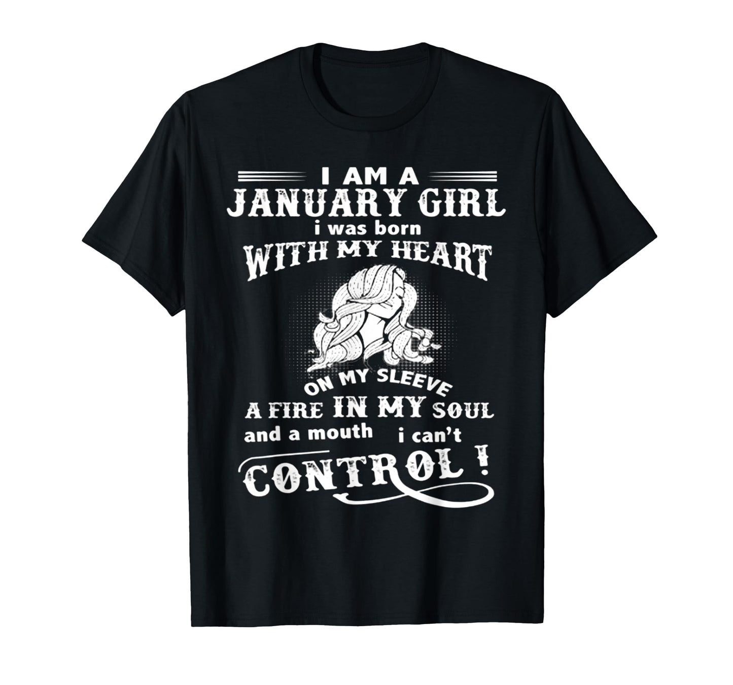 I Am A January Girl I Was Born With My Heart On My Sleeve T-Shirt