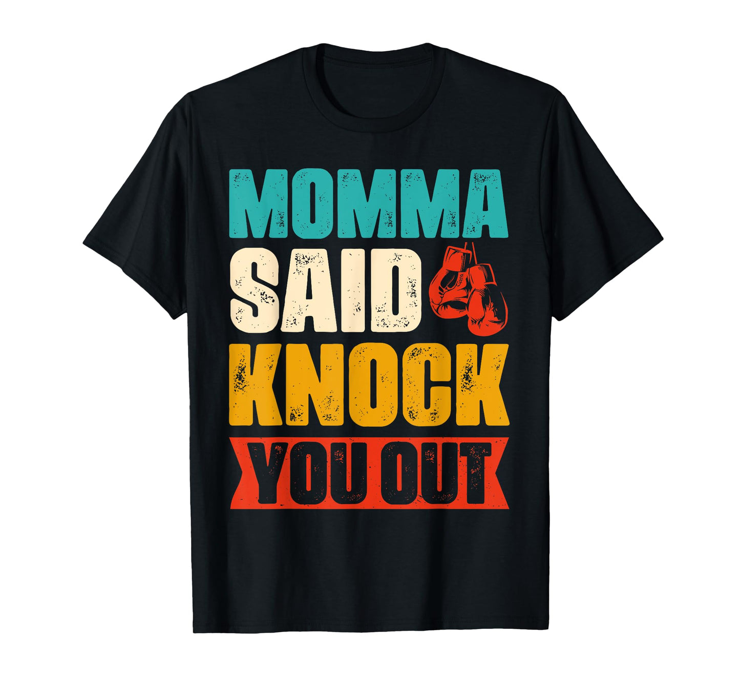 Funny Retro Boxing Quote, Momma Said Knock You Out T-Shirt