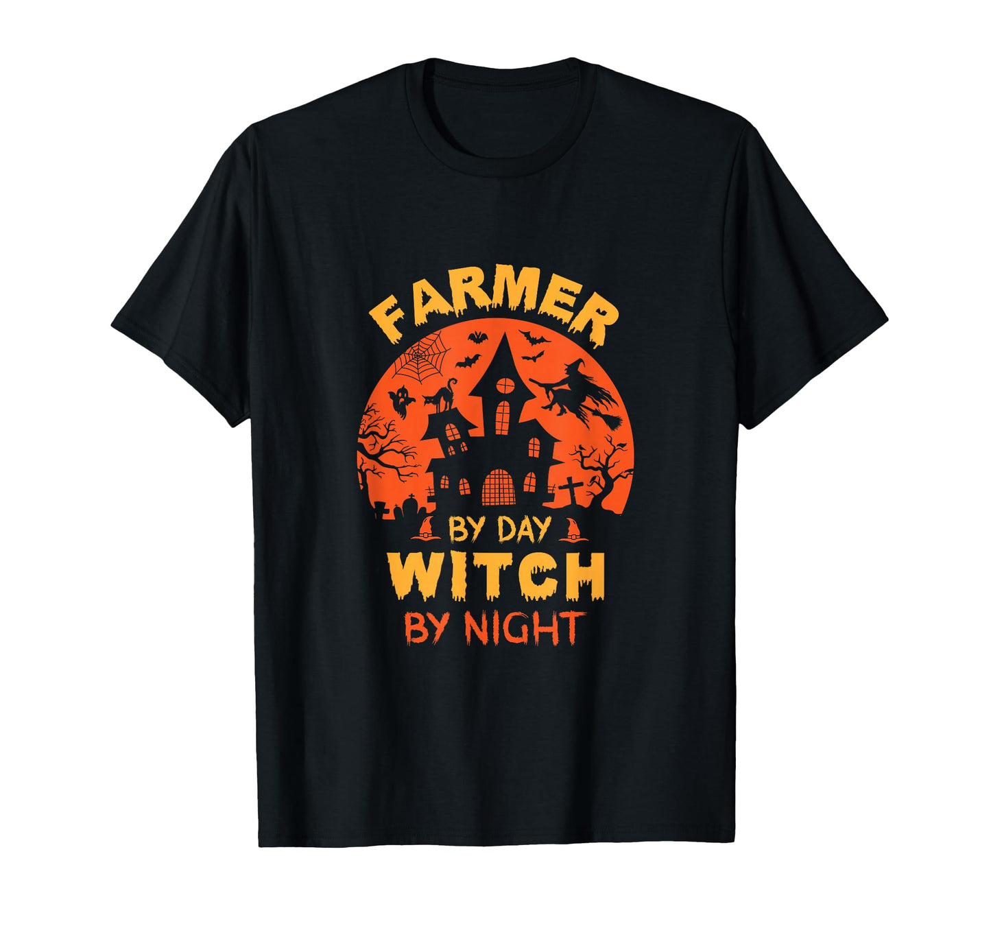 Farmer by Day Witch by Night Funny Halloween T-Shirt