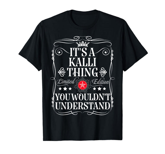Kalli Name Its A Kalli Thing You Wouldn't Understand T-Shirt