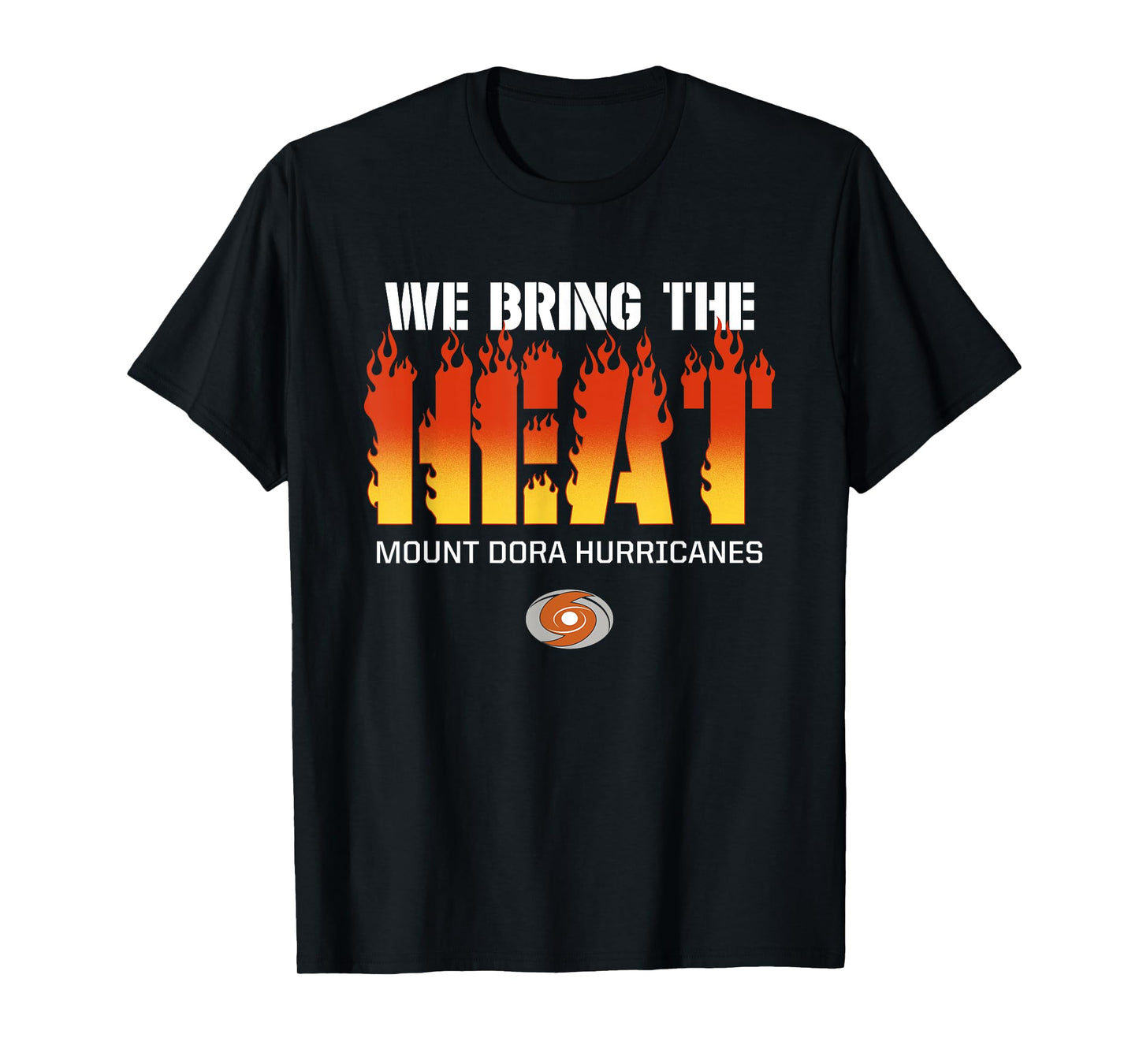 Mount Dora Hurricanes Logo We Bring the Heat HS T-Shirt