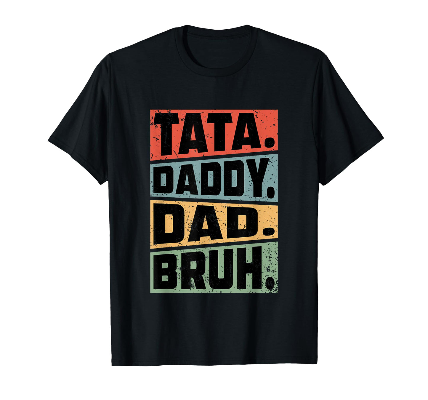 Tata Daddy Dad Bruh Fathers Day Vintage Funny Gifts Dad Papa T-Shirt