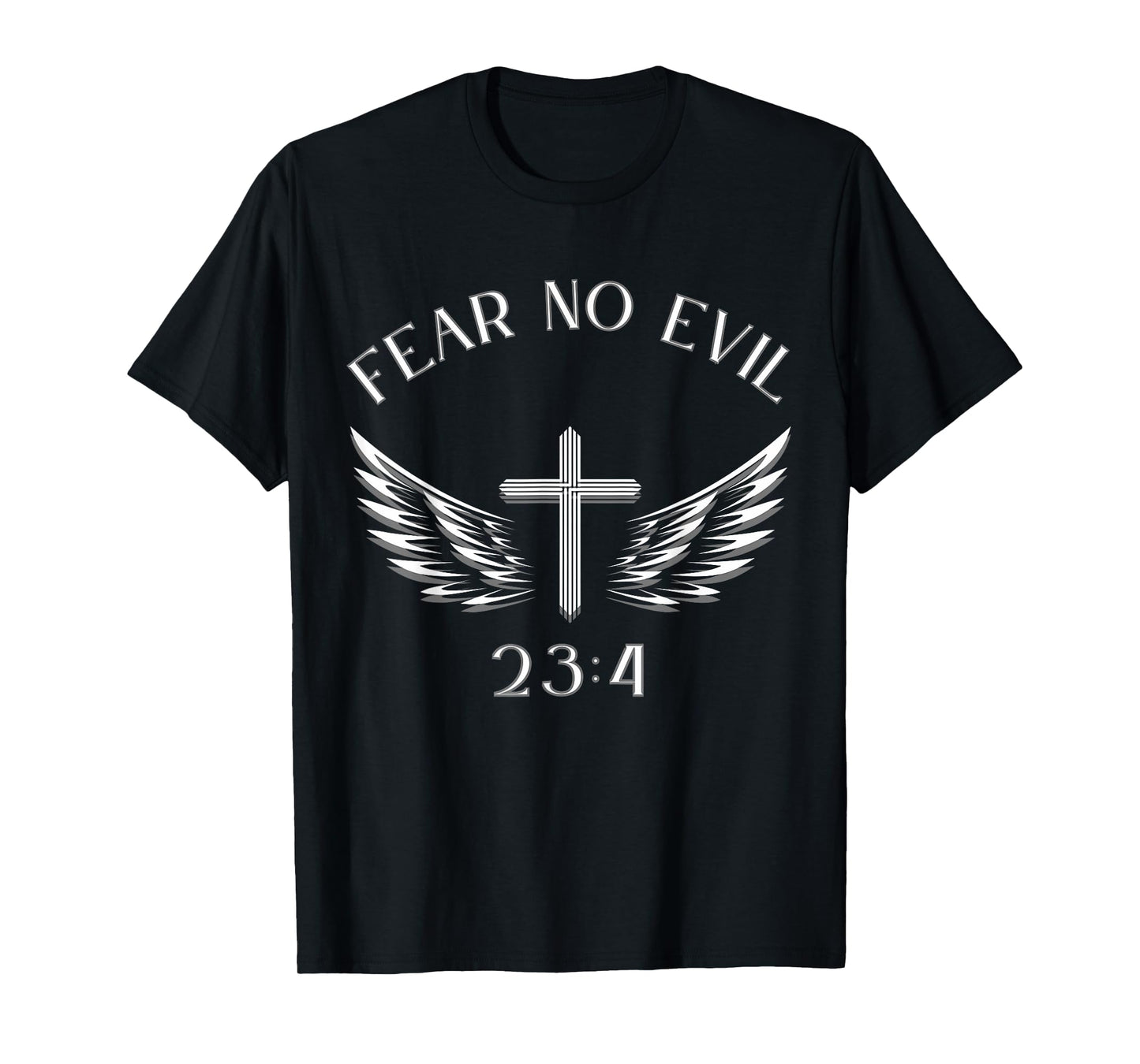 Fear No Evil Psalm 23:4 Bible Verse I Will Fear No Evil God T-Shirt