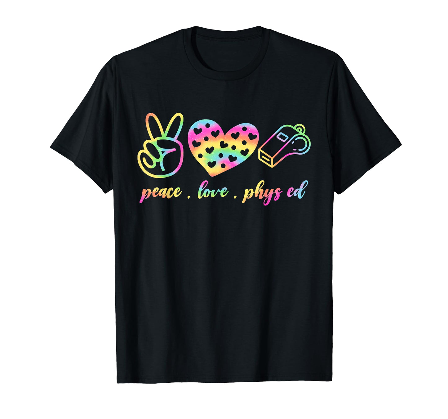Tie Dye Peace Love Pe Physical Education PE Teacher Phys Ed Men Women Kids T-Shirt