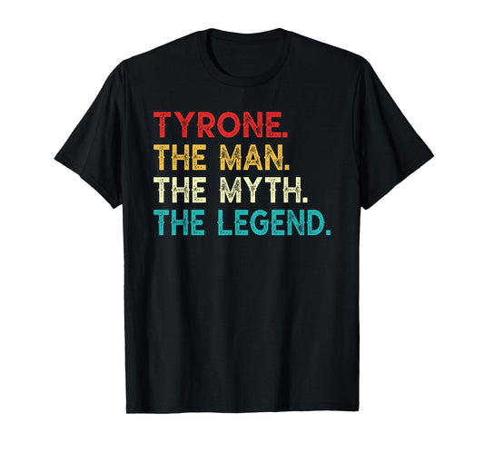TYRONE The Man The Myth The Legend Funny Vintage TYRONE T-Shirt
