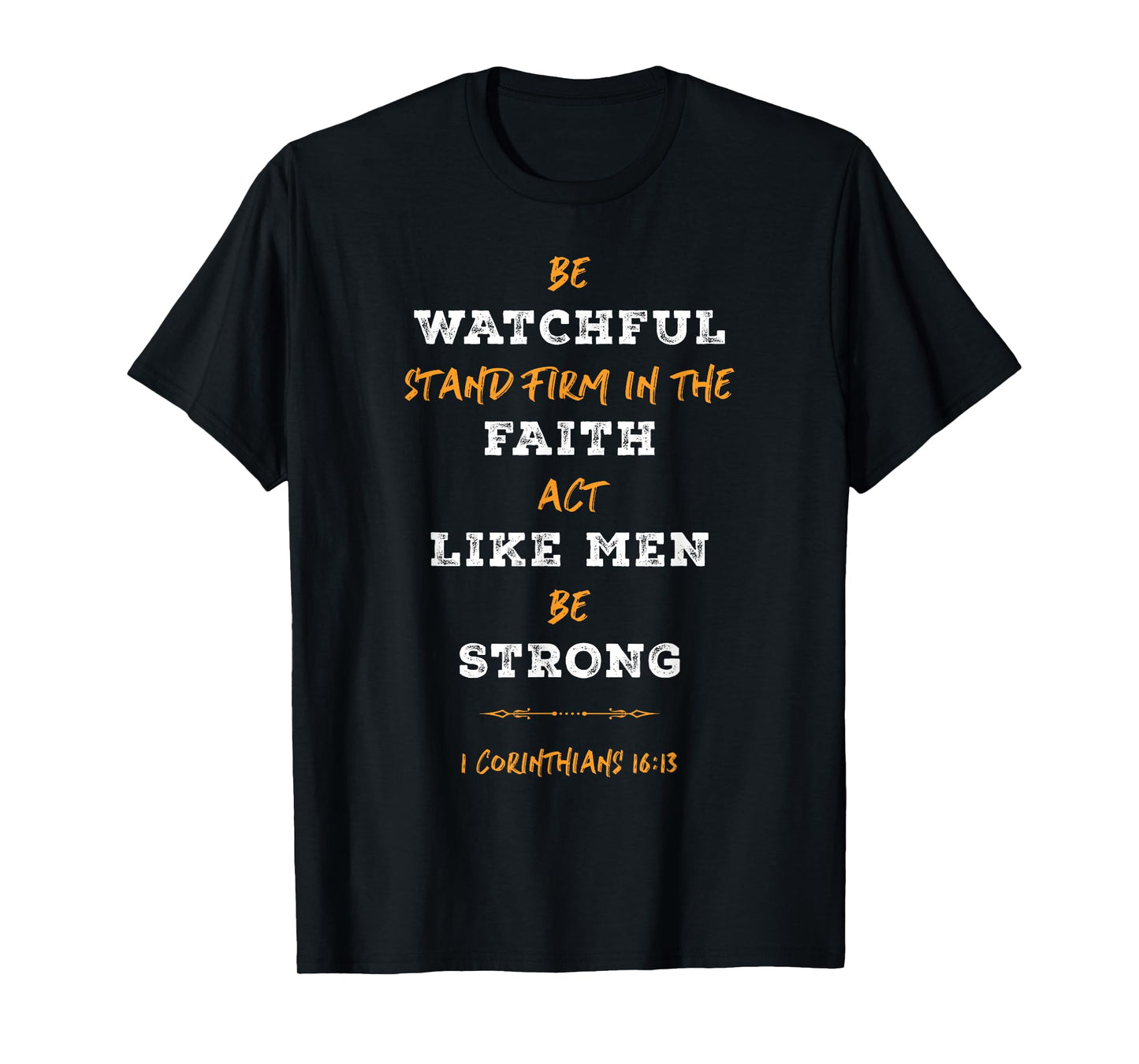 1 Corinthians 16:13 Firm In The Faith Bible Verse Christian T-Shirt
