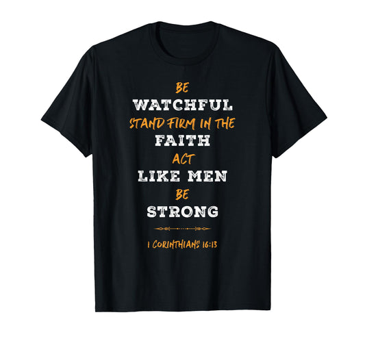 1 Corinthians 16:13 Firm In The Faith Bible Verse Christian T-Shirt
